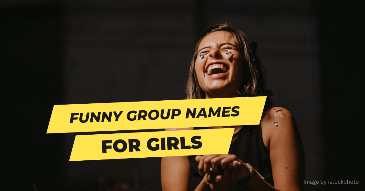 Funny Group Names for Girls